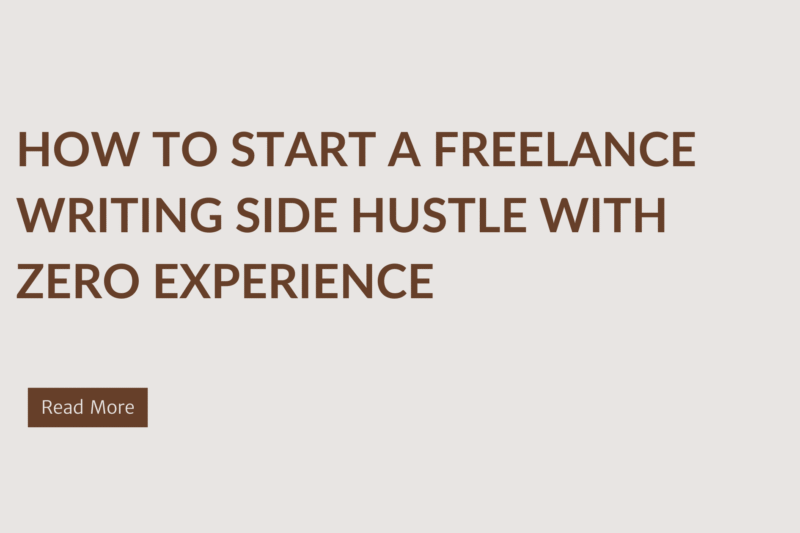 How to Start a Freelance Writing Side Hustle with Zero Experience