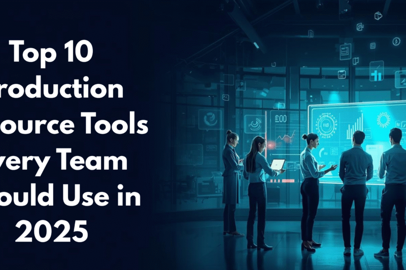 Top 10 Production Resource Tools Every Team Should Use in 2025