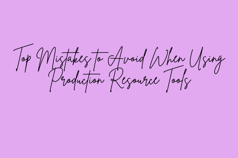 Top Mistakes to Avoid When Using Production Resource Tools