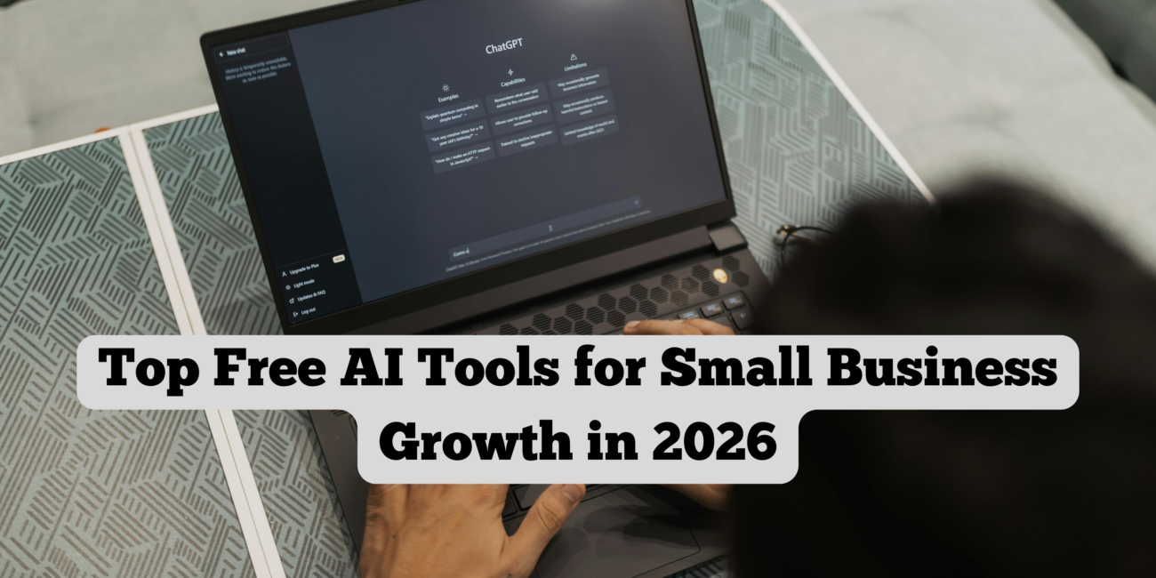 Free AI tools for small business growth shown on a laptop with AI dashboards, automation tools, and growth analytics in 2026