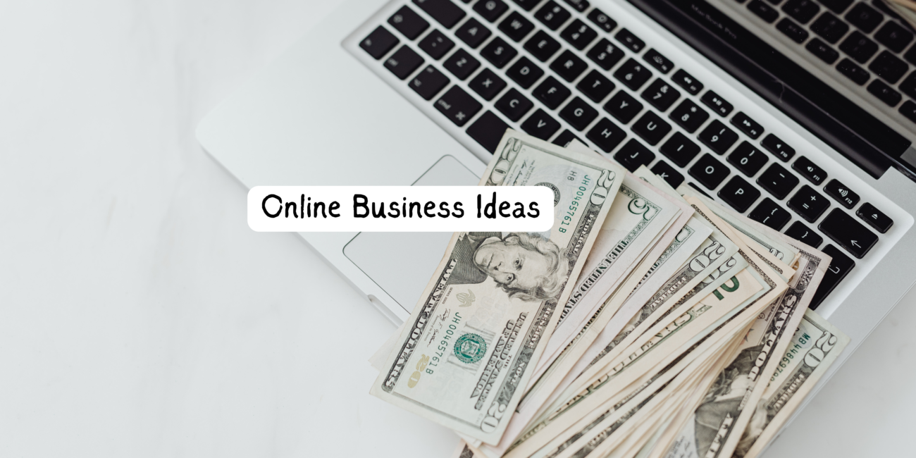 Online Business Ideas