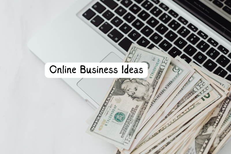 Online Business Ideas